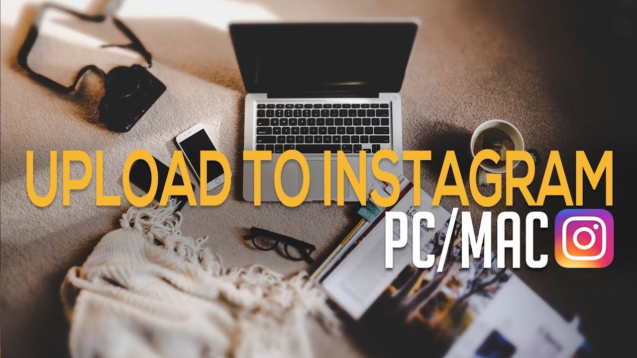 Easily Post to Instagram From Your Computer (2019)