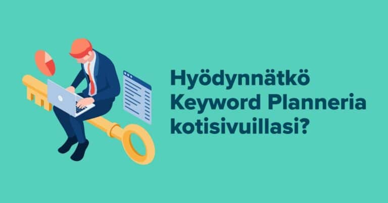 Ota Keyword Planner avuksi sisällön suunnitteluun