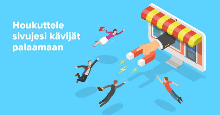 Remarketing houkuttelee kävijät takaisin.
