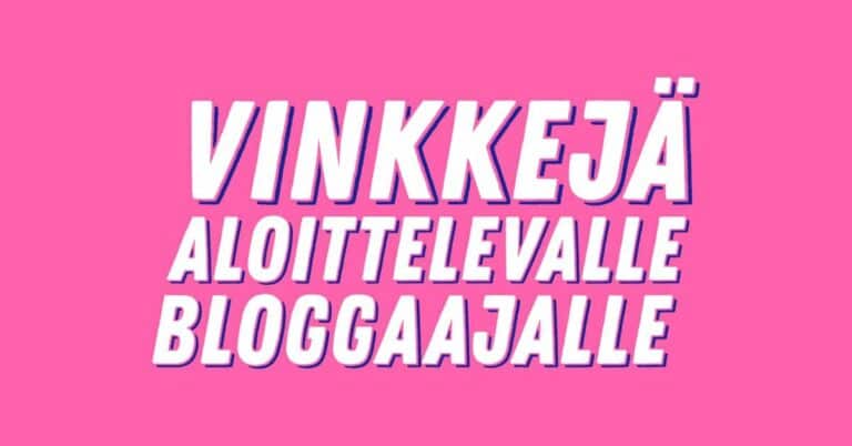 Vinkkejä aloittelevalle yritysbloggaajalle